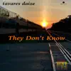 Tavares Daize - They Don't Know (feat. IMC) - Single